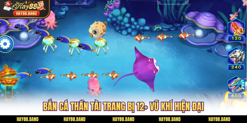 Bắn cá Thần Tài trang bị 12+ vũ khí hiện đại Bắn cá Thần Tài trang bị 12+ vũ khí hiện đại