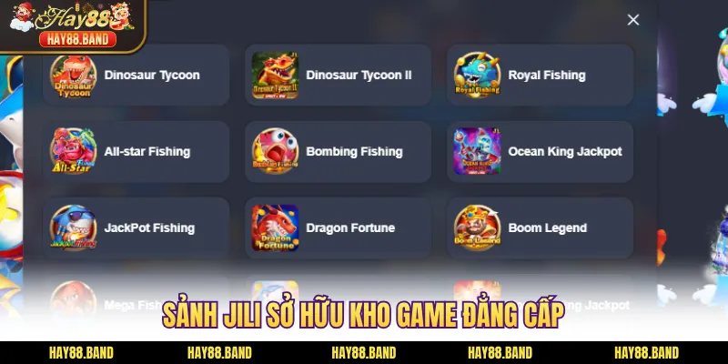 Sảnh JILI sở hữu kho game đẳng cấp Sảnh JILI sở hữu kho game đẳng cấp